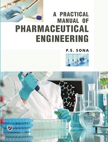 A Practical Manual of Pharmaceutical Engineering