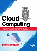 Cloud Computing -Master Cloud Computing Concepts Architecture and Applications with Real-world examples and case studies