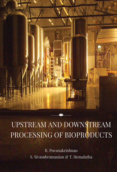 UPSTREAM AND DOWNSTREAM PROCESSING OF BIOPRODUCTS