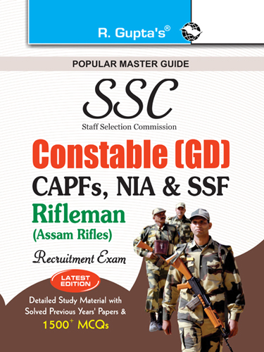SSC: Constable (GD)—(CAPFs/NIA/SSF/Rifleman-Assam Rifles) Recruitment Exam Guide