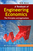 A Textbook of Engineering Economics: The Principles and Applications