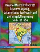 Integrated Mineral Hydrocarbon Resources Mapping, Seismotectonics Geodynamics and Environmental Engineering Studies of India